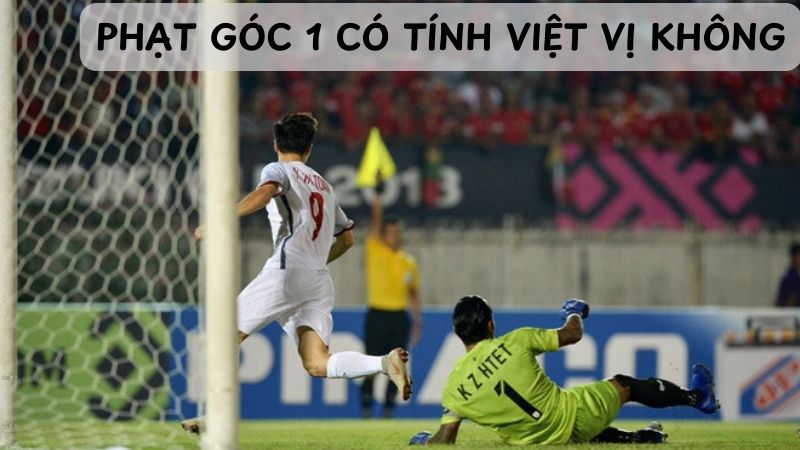 Phạt Góc Có Tính Việt Vị Không? Sự Thật Ngạc Nhiên
